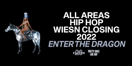 ALL AREAS HIP HOP WIESN CLOSING X ENTER THE DRAGON