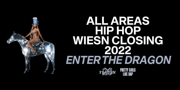 ALL AREAS HIP HOP WIESN CLOSING X ENTER THE DRAGON