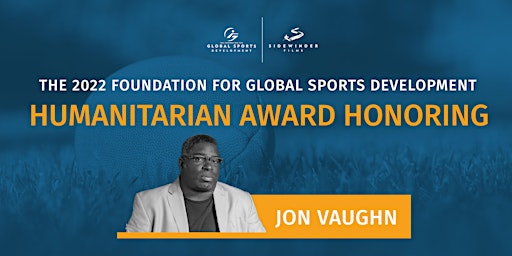 2022 Foundation for Global Sports Development Humanitarian Award Ceremony