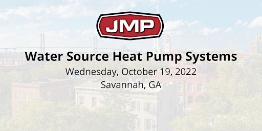 Water Source Heat Pump Systems Seminar - Savannah, GA