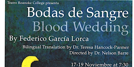Theatre Roanoke College presents Blood Wedding/Bodas de Sangre