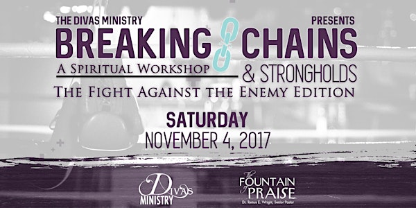 Breaking Chains & Strongholds: A Spiritual Workshop