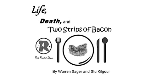Life, Death & Two Strips of Bacon