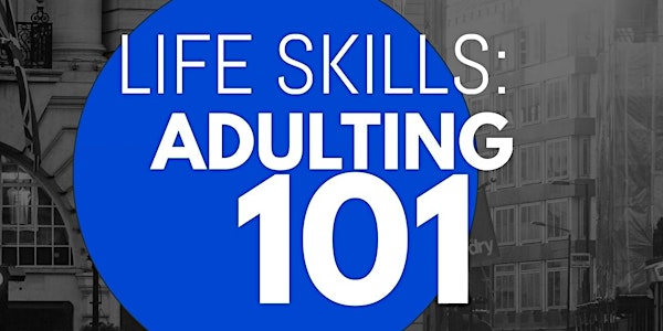 Life Skills: Adulting 101