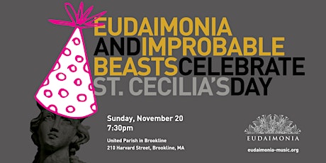 Eudaimonia and Improbable Beasts Celebrate St. Cecilia's Day