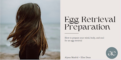 HOW TO PREP FOR AN EGG RETRIEVAL