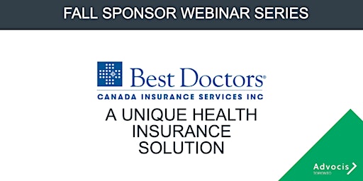 Advocis Toronto: Best Doctors Insurance: A Unique Health Insurance Solution