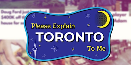 Please Explain Toronto To Me - LIVE Comedy Talk Show!