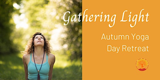 Gathering Light Autumn Yoga Day Retreat