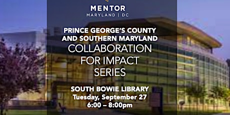 COLLABORATION FOR IMPACT ROUNDTABLE - Prince George's & Southern Maryland