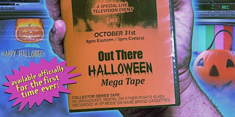OUT THERE HALLOWEEN MEGA TAPE (aka the WNUF HALLOWEEN SEQUEL)
