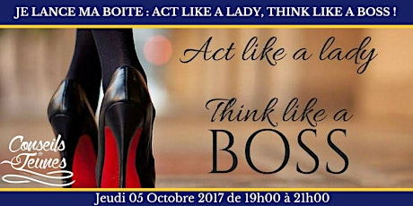 Image principale de Je lance ma boite : Act like a Lady, Think like a Boss !