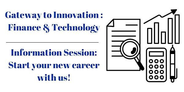 Information Session- Gateway to Innovation: Finance & Technology
