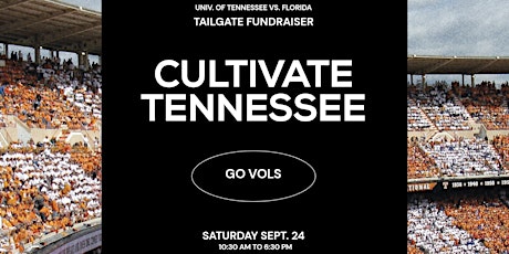 Cultivate Tennessee Tailgate Fundraiser — Knoxville