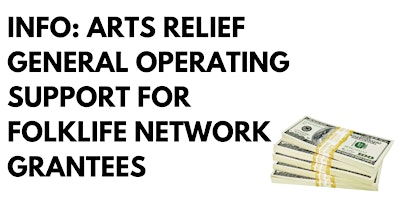 Info: Arts Relief General Operating Support for Folklife Network grantees