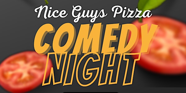 Nice Guys Pizza Comedy Night