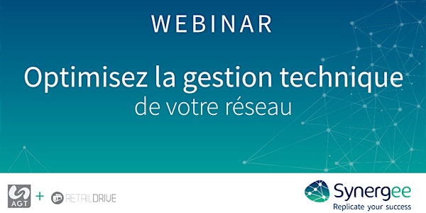 WEBINAR - Optimisez la gestion technique de votre réseau