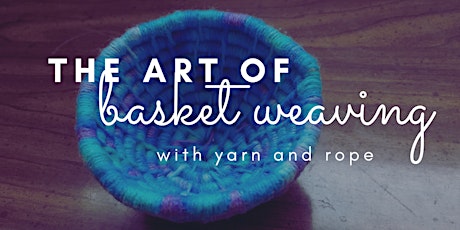 Learn to weave: coiling using yarn and rope