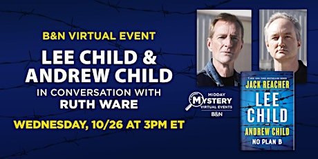 B&N Midday Mystery Virtual Event: Lee and Andrew Child celebrate NO PLAN B!