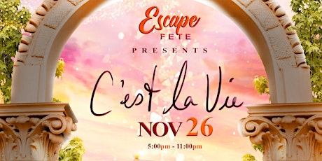 ESCAPE Presents C’est La Vie