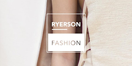 Ryerson Fashion x TW Toronto Women's Fashion Week  primary image