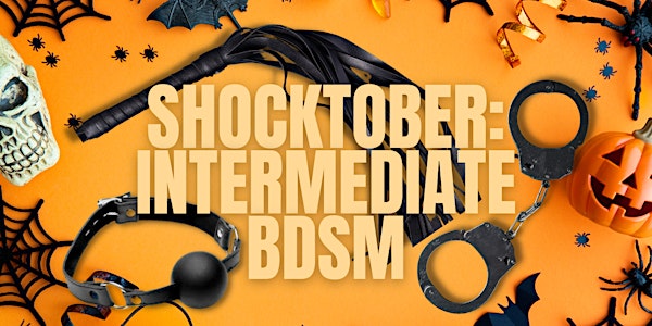 LIVE: Shocktober: Intermediate BDSM