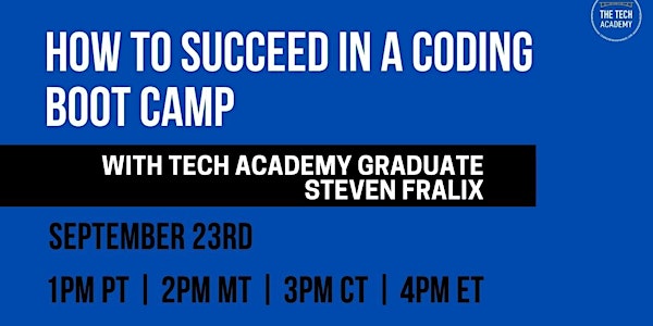 How to Succeed in a Coding Boot Camp with Steven Fralix