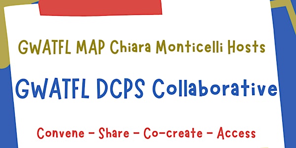 GWATFL DCPS Collaborative - Online - Hosted by Chiara Monticelli
