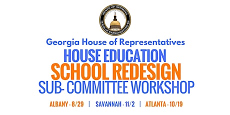 House Education School Redesign Committee Workshop - Savannah primary image