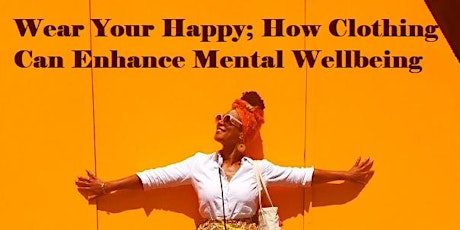 CIAD Autumn Exchange: Wear Your Happy; How Clothing Can Enhance Mental Wellbeing primary image