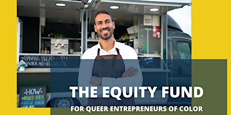 The Equity Fund for Queer Entrepreneurs of Color Info Session