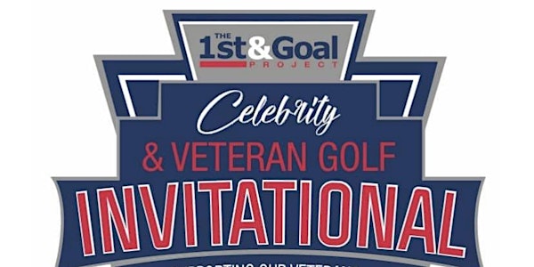The 1st & Goal Project Celebrity & Veterans Golf Invitational