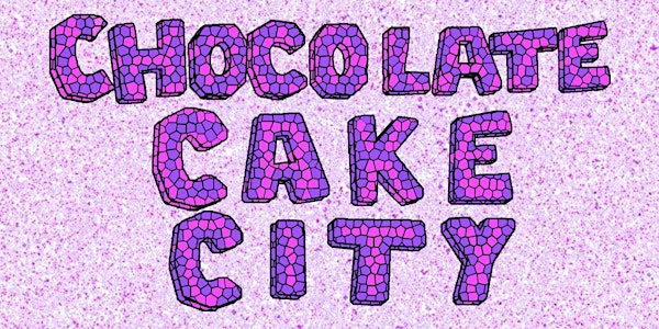 Chocolate Cake City 20th Anniversary Show