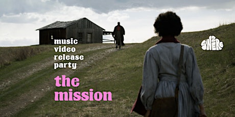 The Mission: Music Video Screening and Performance by Sinzere
