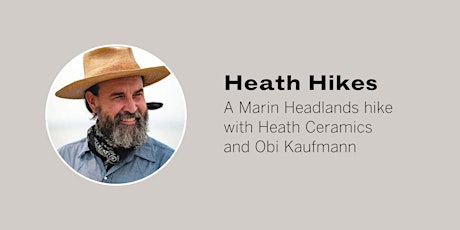 Heath Hikes:  A Marin Headlands Hike with Heath Ceramics & Obi Kaufmann