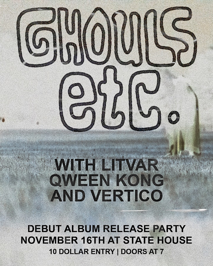 Ghouls Etc Album Release w/ Litvar, Vertico, Qween Kong image