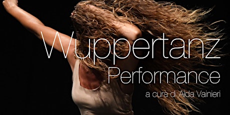 Wuppertanz performance a cura di Aida Vainieri