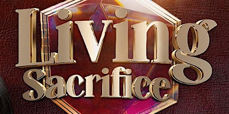 Living Sacrifice- Worship Experience