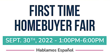 First Time Homebuyer Fair   (English and Spanish)