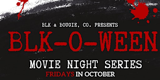 BLK-O-WEEN Movie Night Series