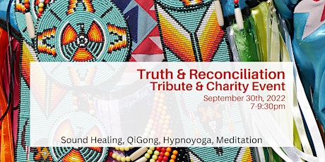 Truth and Reconciliation Tribute and Charity-Sound Healing/Hypnoyoga Event