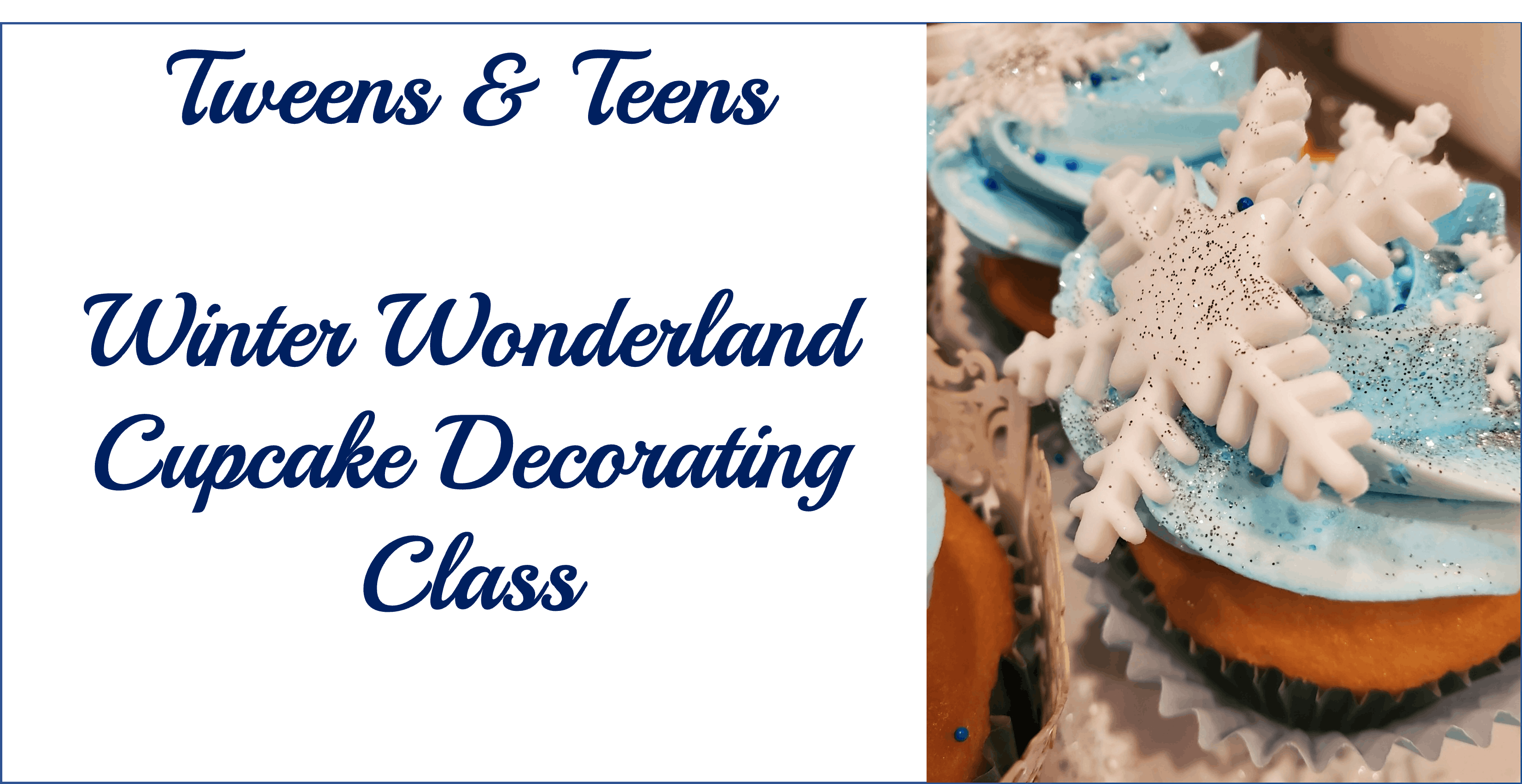 Tweens & Teens Winter Wonderland Cupcake Decorating Class