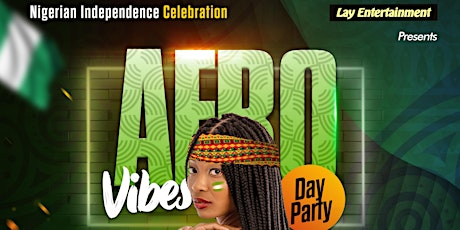 AFROVIBES DAY  PARTY - NIGERIAN INDEPENDENCE CELEBRATION