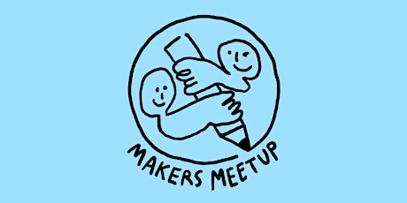 Maker's Meetup