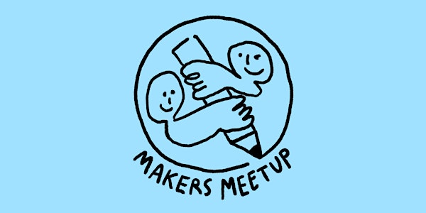 Maker's Meetup