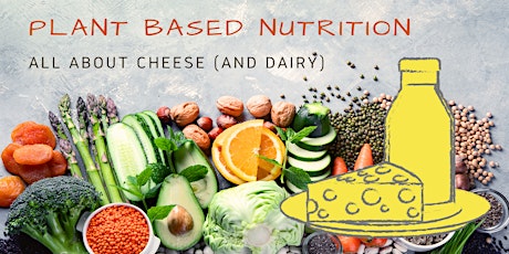 Plant Based Nutrition - All About Cheese