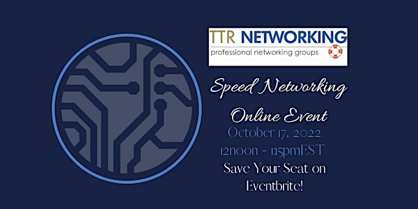 TTR Networking Quarterly  Speed Networking Event 10/17/22