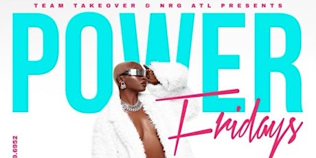 Power Fridays @ NRG ATL/Free Entry Before 12am with RSVP/SOGA ENTERTAINMENT
