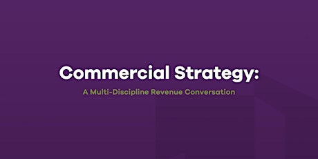 Commercial Hotel Strategy: A Multi-Discipline Revenue Conversation