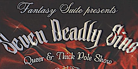 Fantasy Suite: Seven Deadly Sins Queer & Thick Pole Show